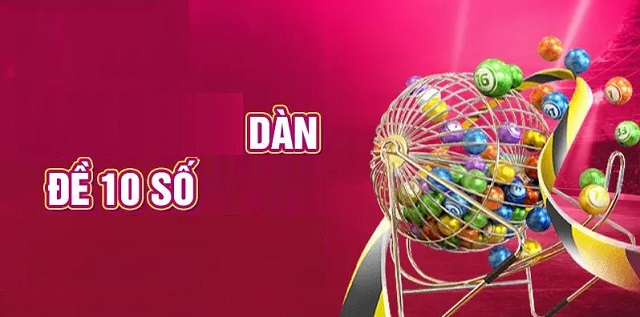 Chơi dàn đề 10 số dựa vào tổng đề