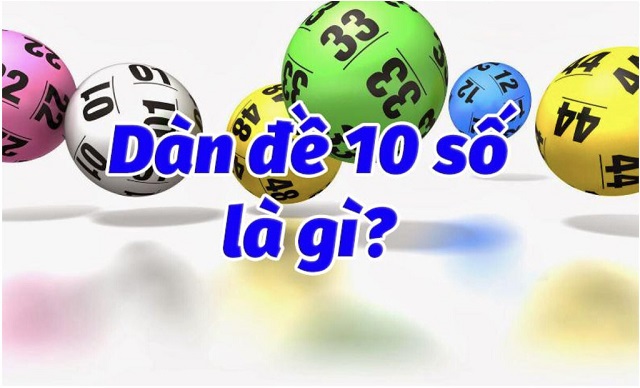 Hiểu đúng về dàn đề 10 số là gì?