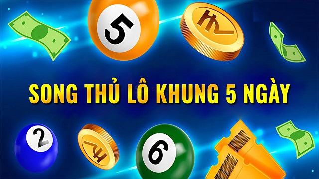 Song thủ lô khung 5 ngày là gì?