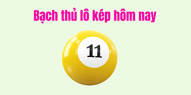 Mách bạn khái niệm bạch thủ lô kép là gì dễ hiểu nhất