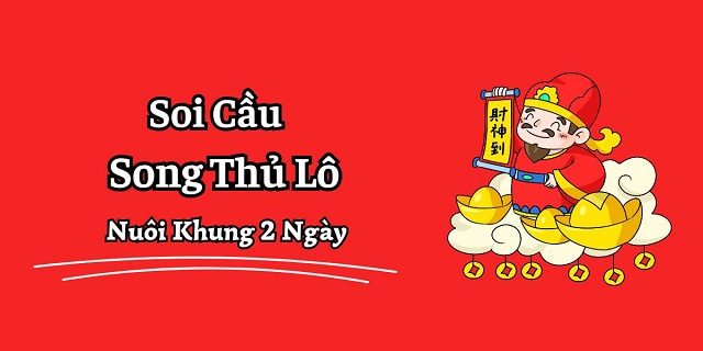 Có nhiều cách soi cầu song thủ lô nuôi khung 2 ngày