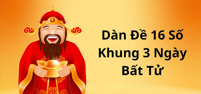 Hiểu đúng về dàn đề 16 số khi nuôi khung 3 ngày là gì