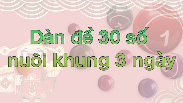 Giới thiệu sơ lược về dàn đề 30 lô cho tân thủ