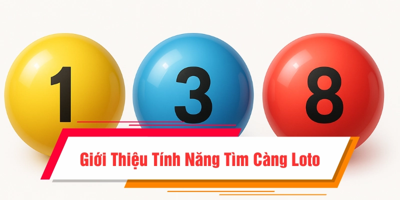 Tìm càng loto là công cụ thống kê hiệu quả để chơi số