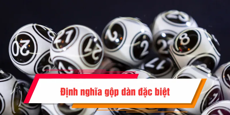 Khái niệm gộp dàn đặc biệt