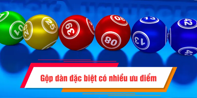 Gộp dàn đặc biệt giúp đem lại nhiều lợi thế